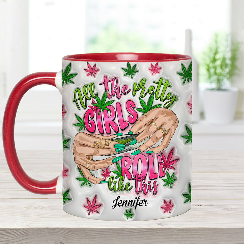 All The Pretty Girls Roll Like This - Personalized Weed Accent Mug