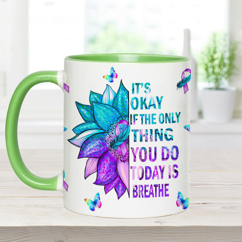 It's Ok If The Only Thing You Do Today Is Breath - Suicide Prevention Accent Mug
