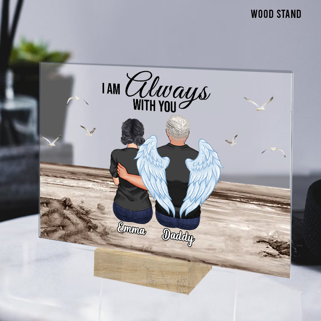Je suis toujours avec toi - Plaque commémorative personnalisée en acrylique transparent
