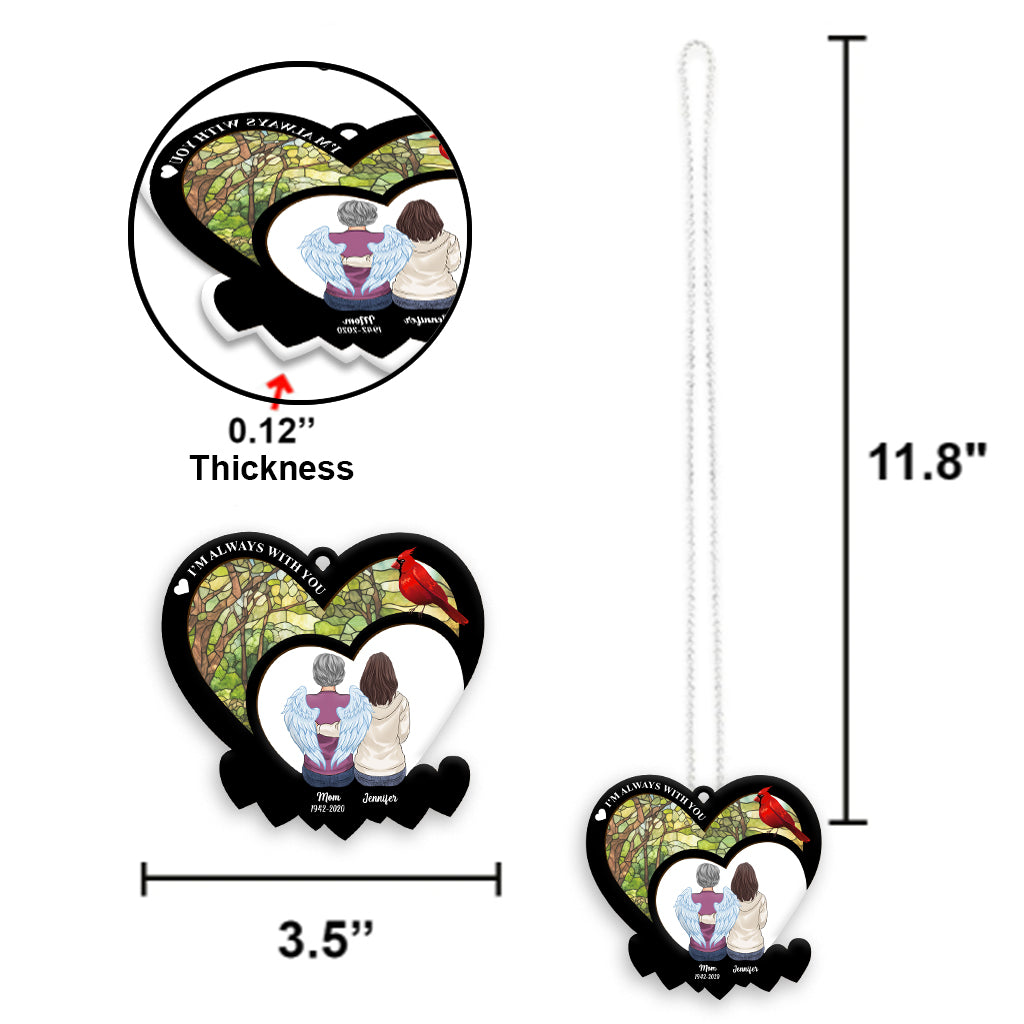 Je suis toujours avec toi - Ornement de voiture transparent commémoratif personnalisé « Je suis toujours avec toi »
