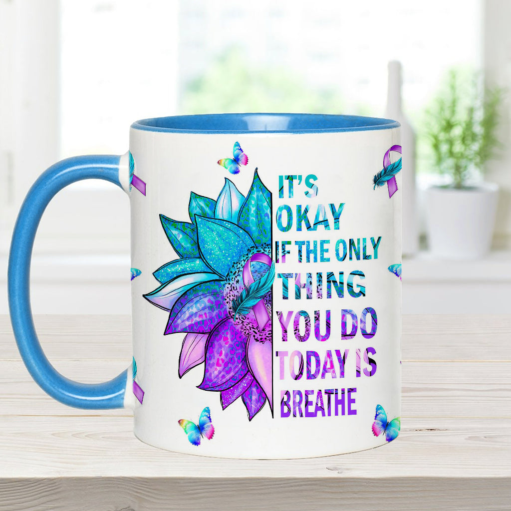 It's Ok If The Only Thing You Do Today Is Breath - Suicide Prevention Accent Mug