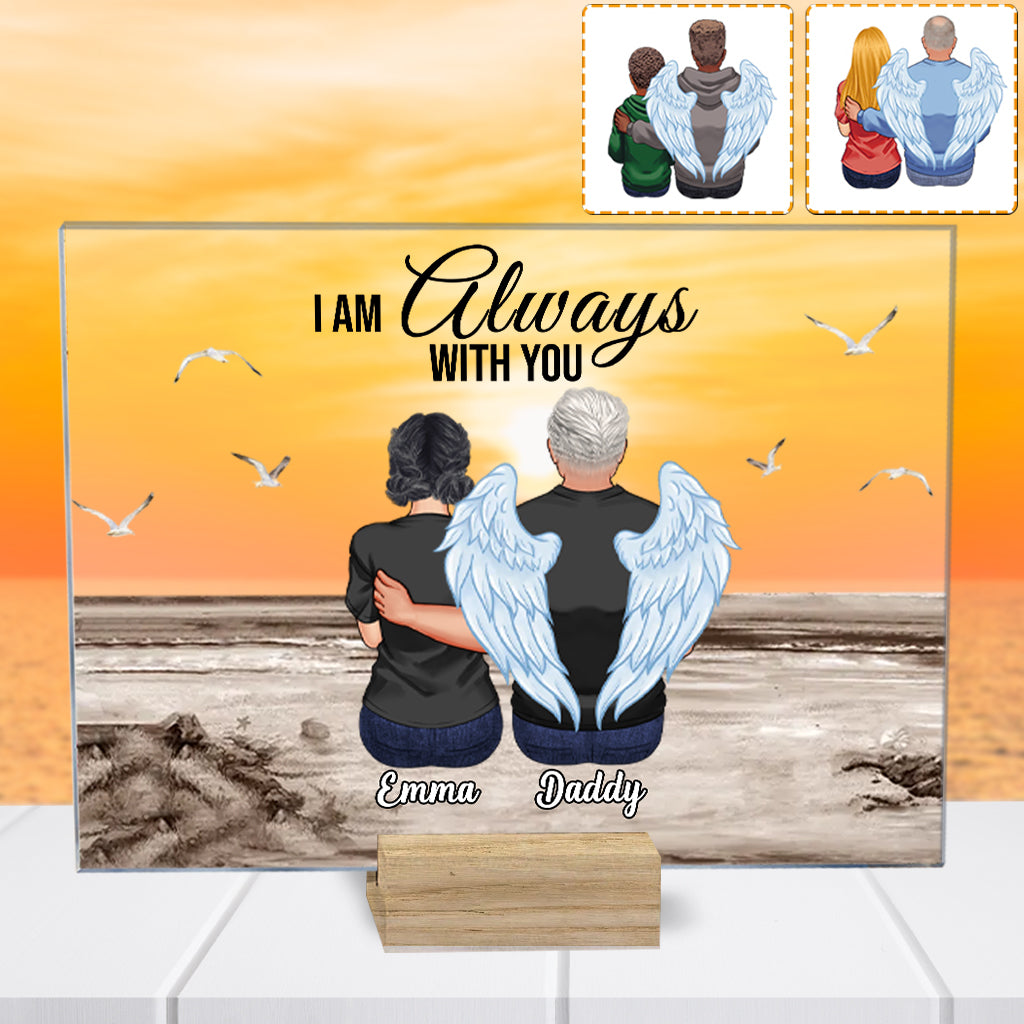 Je suis toujours avec toi - Plaque commémorative personnalisée en acrylique transparent