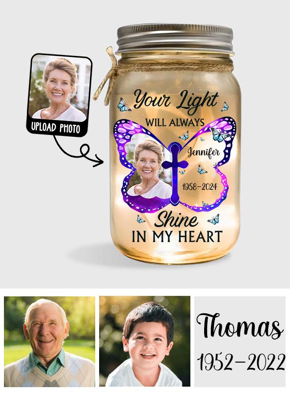 Your Light Will Always Shine In My Heart - Personalized Memorial Mason Jar Light