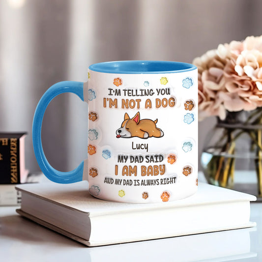 Je ne suis pas un chien, ma maman dit que je suis un bébé - Mug personnalisé avec un motif chien
