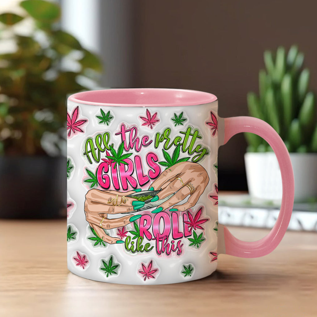 All The Pretty Girls Roll Like This - Personalized Weed Accent Mug