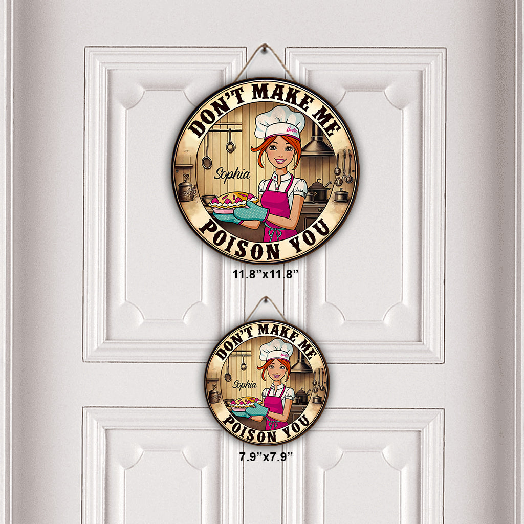 Ne me forcez pas à vous empoisonner - Panneau rond en bois personnalisé pour la pâtisserie