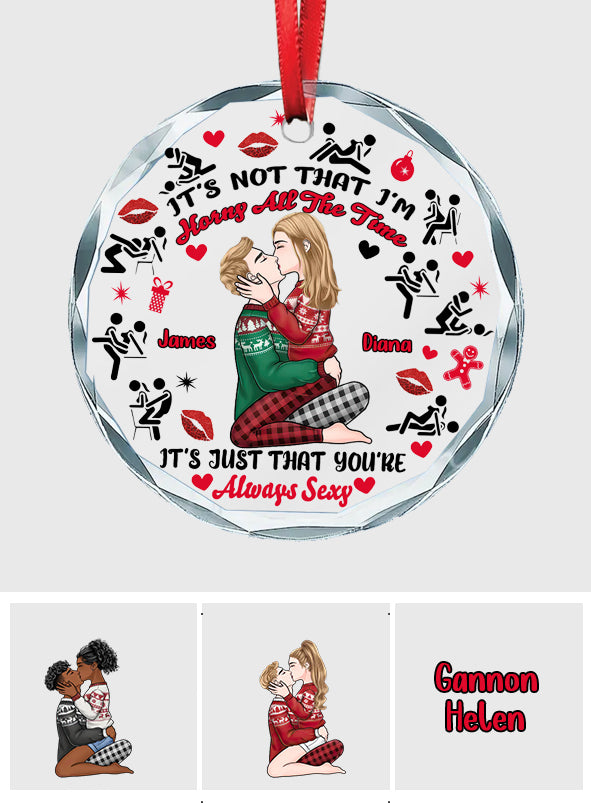 Because You're Always Sexy - Personalized Couple Round Shaped Glass Ornament