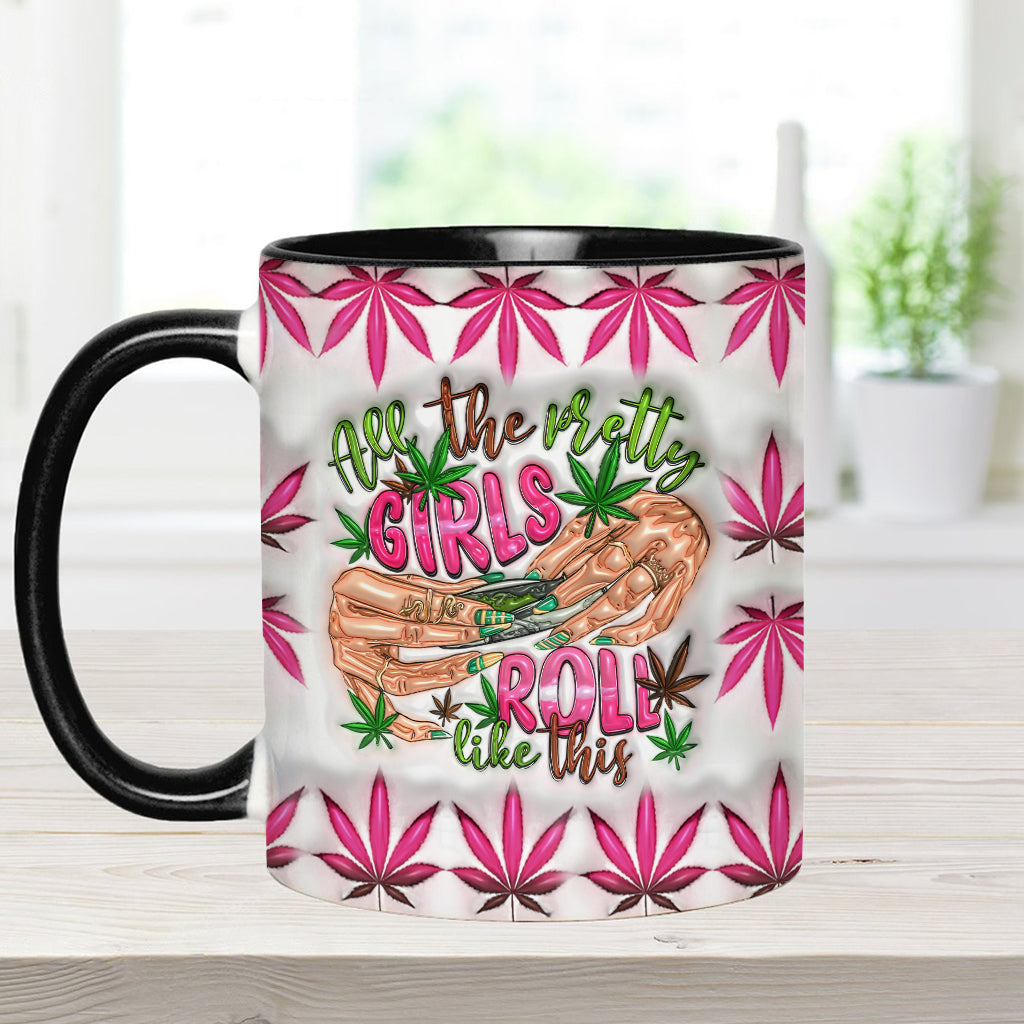 All The Pretty Girls Roll Like This - Personalized Weed Accent Mug