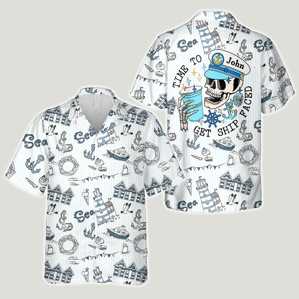 Time To Get Ship Faced - Personalized Cruising Hawaiian Shirt