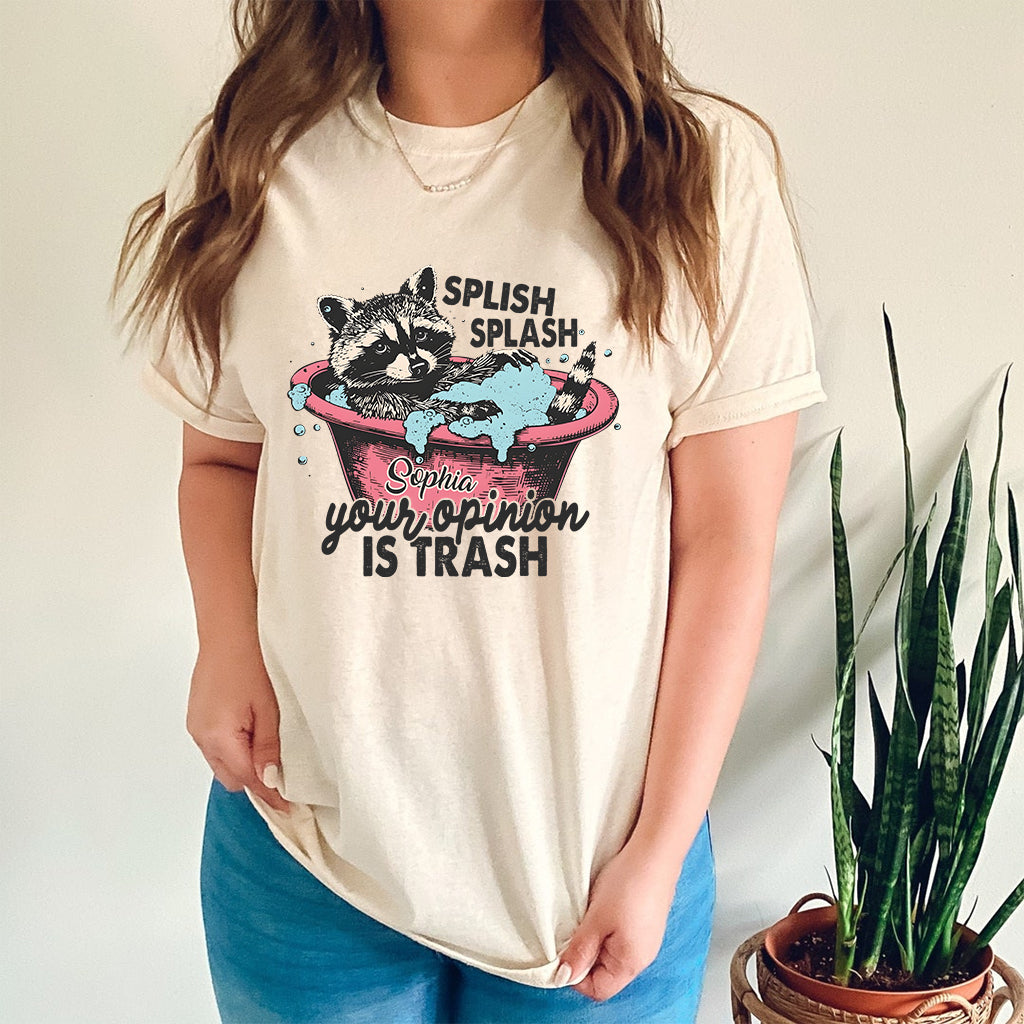 Splash Splash Ton opinion est nulle - T-shirt et sweat à capuche personnalisés avec un raton laveur
