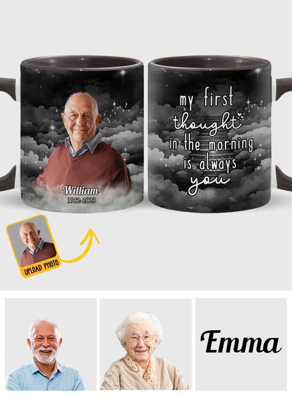 My First Thought In The Morning Is Always You - Personalized Memorial Accent Mug
