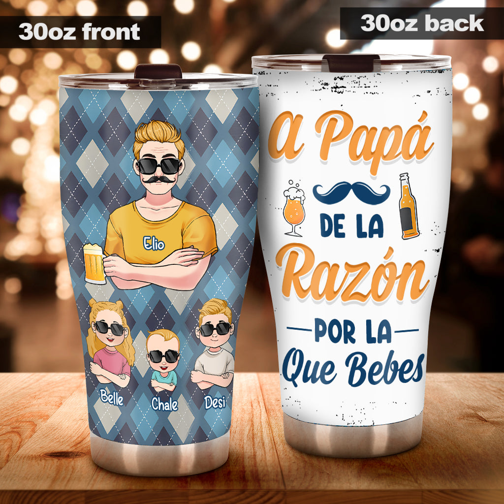 A Papá De La Razón Por La Que Bebes - Tumbler père personnalisé