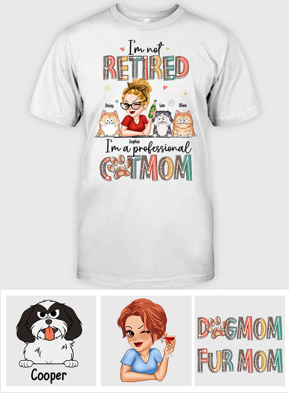 Je ne suis pas à la retraite, je suis une maman professionnelle de chien/chat ! – T-shirt et sweat à capuche personnalisés pour chiens