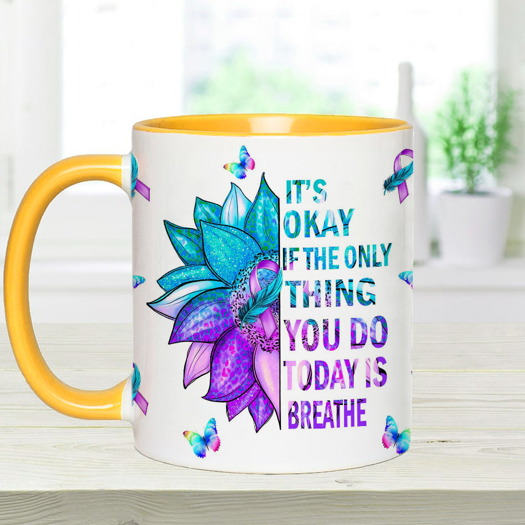 It's Ok If The Only Thing You Do Today Is Breath - Suicide Prevention Accent Mug