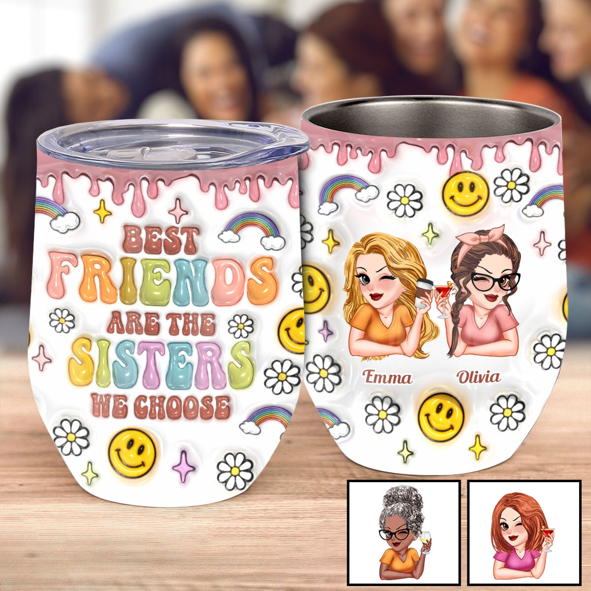 Friends Are The Sisters We Choose - Personalized Bestie Wine Tumbler