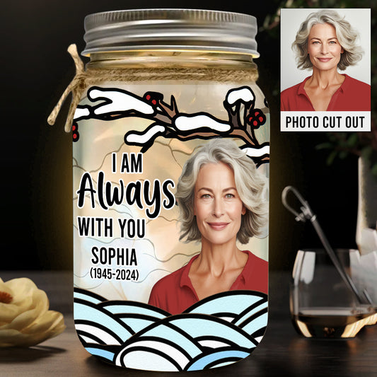 I'm Always With You - Personalized Memorial Mason Jar Light