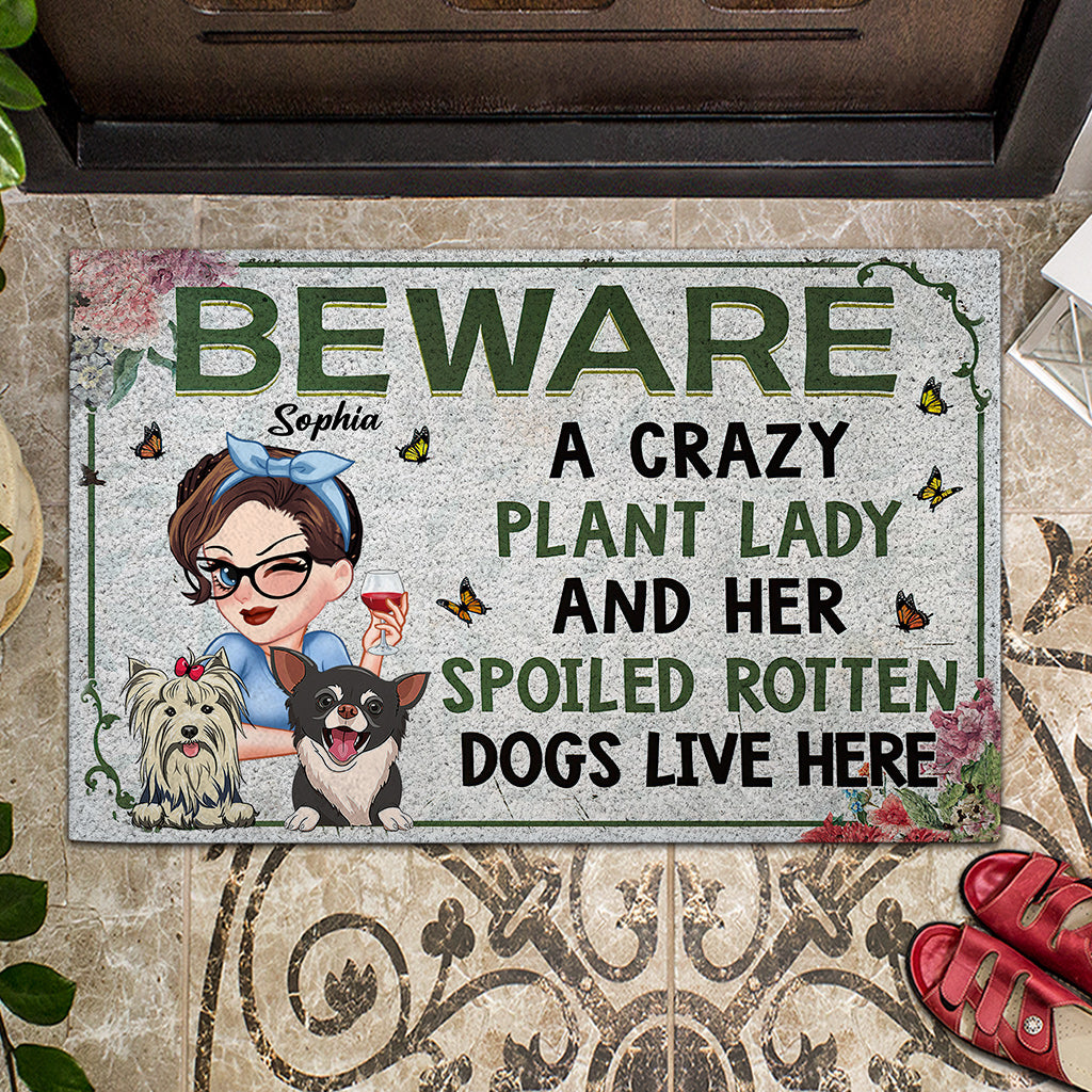 A Crazy Plant Lady & Her Spoiled Rotten Dogs Live Here - Personalized Gardening Doormat