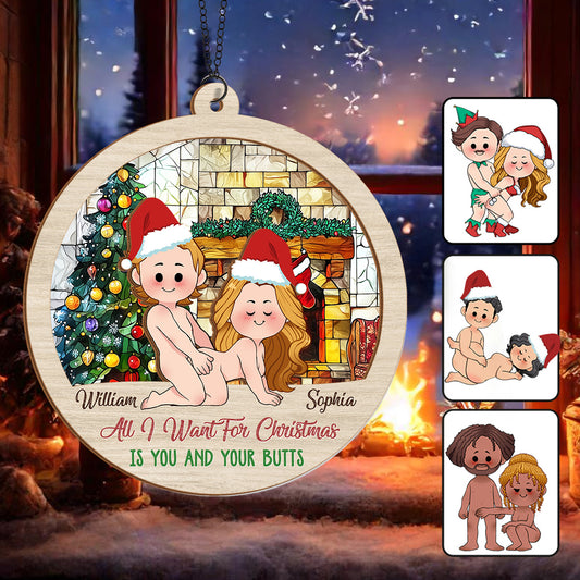 Tout ce que je veux pour Noël, c'est toi et tes fesses - Attrape-soleil personnalisé pour couple, à 2 couches, à suspendre à la fenêtre