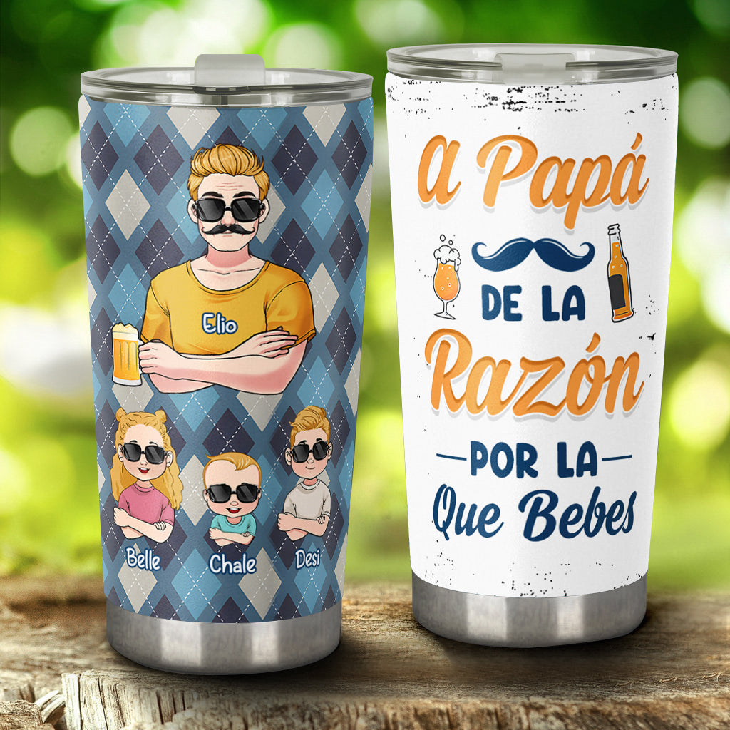 A Papá De La Razón Por La Que Bebes - Tumbler père personnalisé