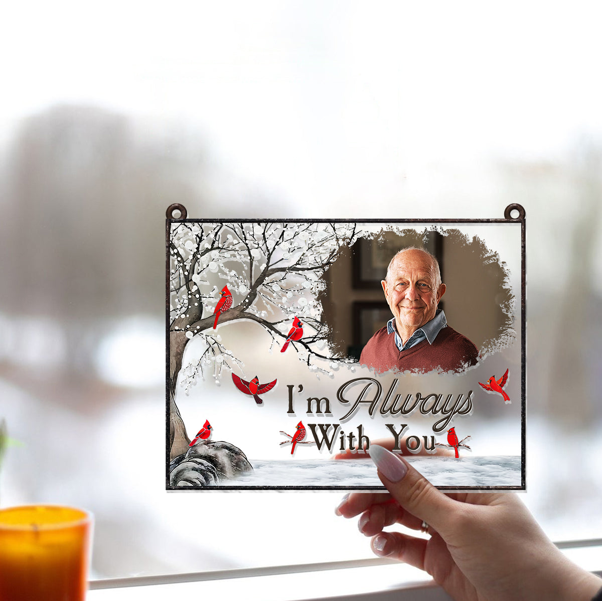 I'm Always With You - Personalized Memorial Window Hanging Suncatcher Ornament