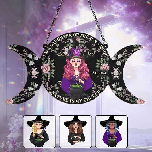 I'm A Daughter Of The Sun And Moon, Nature Is My Church - Personalized Witch Window Hanging Suncatcher Ornament