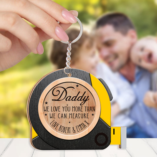 We Love You More Than We Can Measure - Personalized Father Keychain