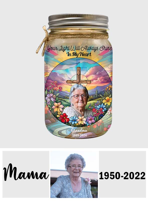 Your Light Will Always Shine In My Heart - Personalized Memorial Mason Jar Light