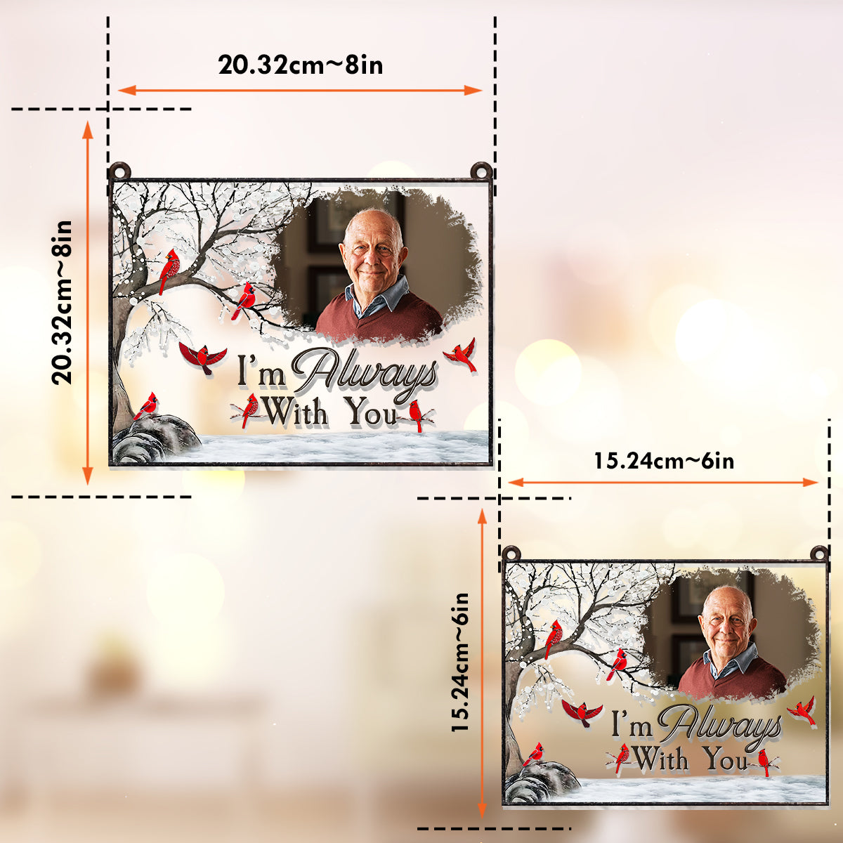 I'm Always With You - Personalized Memorial Window Hanging Suncatcher Ornament