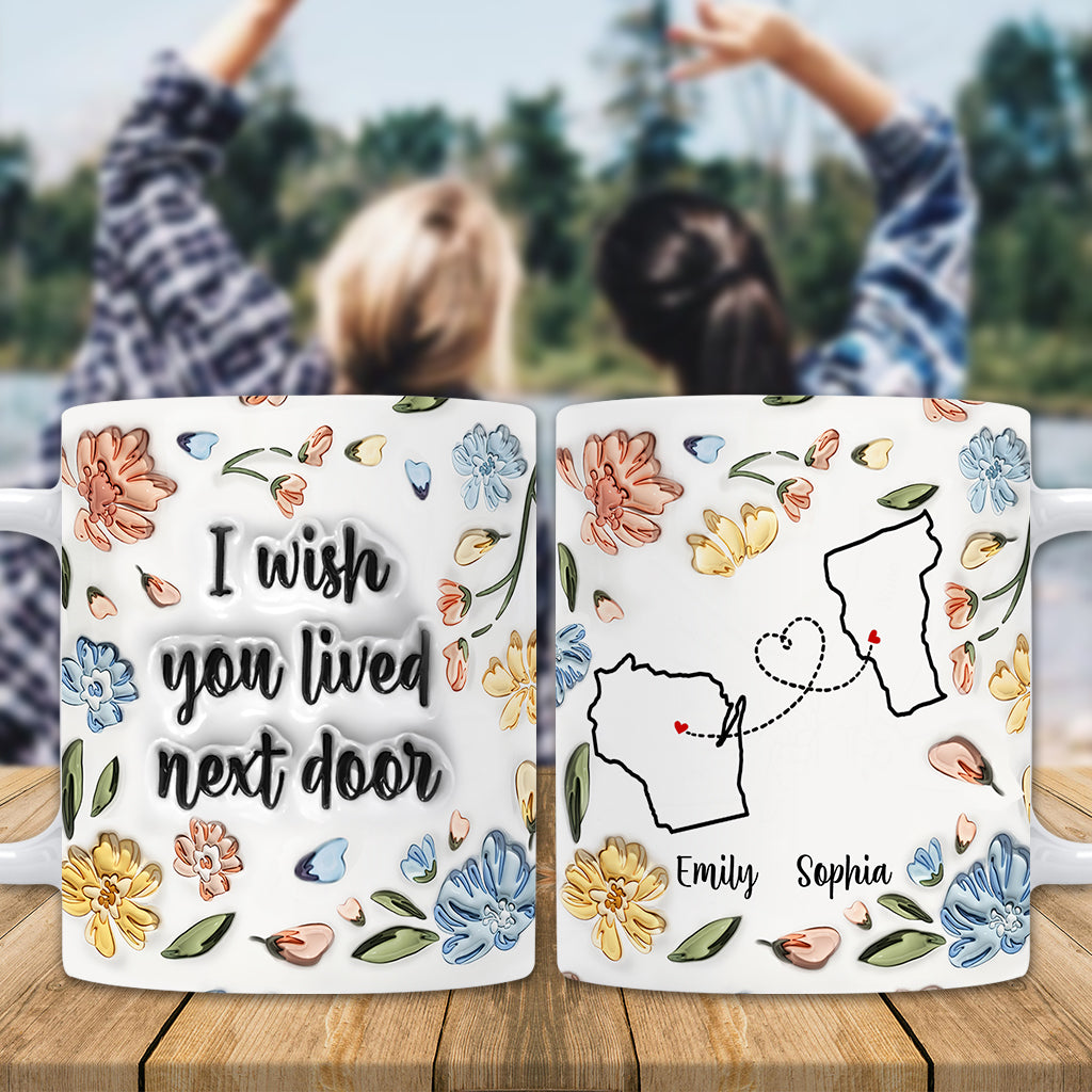 J'aurais aimé que tu sois ma voisine - Mug personnalisé pour meilleure amie