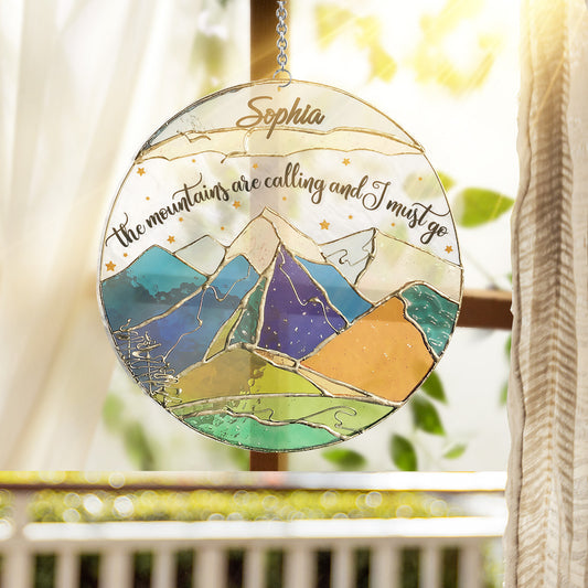The Mountains Are Calling And I Must Go - Personalized Hiking Window Hanging Suncatcher Ornament