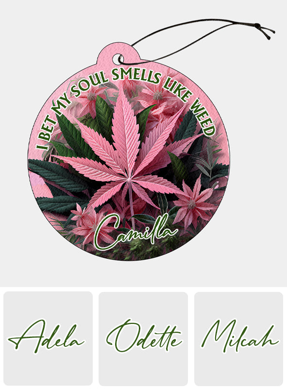 I Bet My Soul Smells Like 420 - Personalized Weed Circle Air Freshener