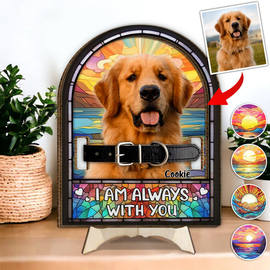 Je suis toujours avec toi - Plaque en bois personnalisée pour chien (2 couches)