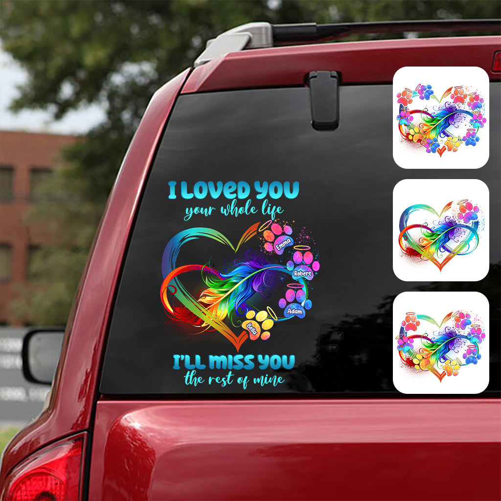 Je t'ai aimé toute ta vie - Amour infini - Autocollant personnalisé pour chien avec cœur arc-en-ciel et pattes - Découpe