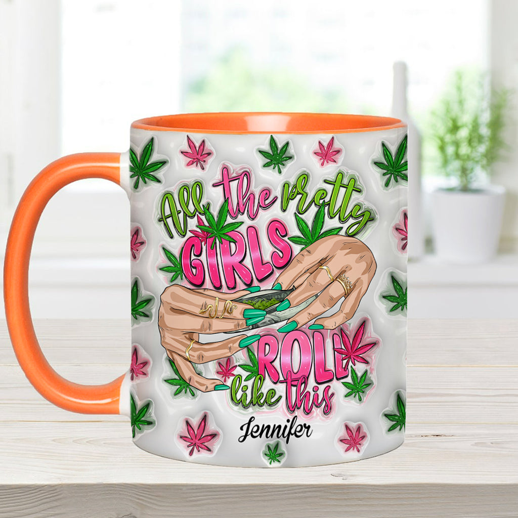 All The Pretty Girls Roll Like This - Personalized Weed Accent Mug