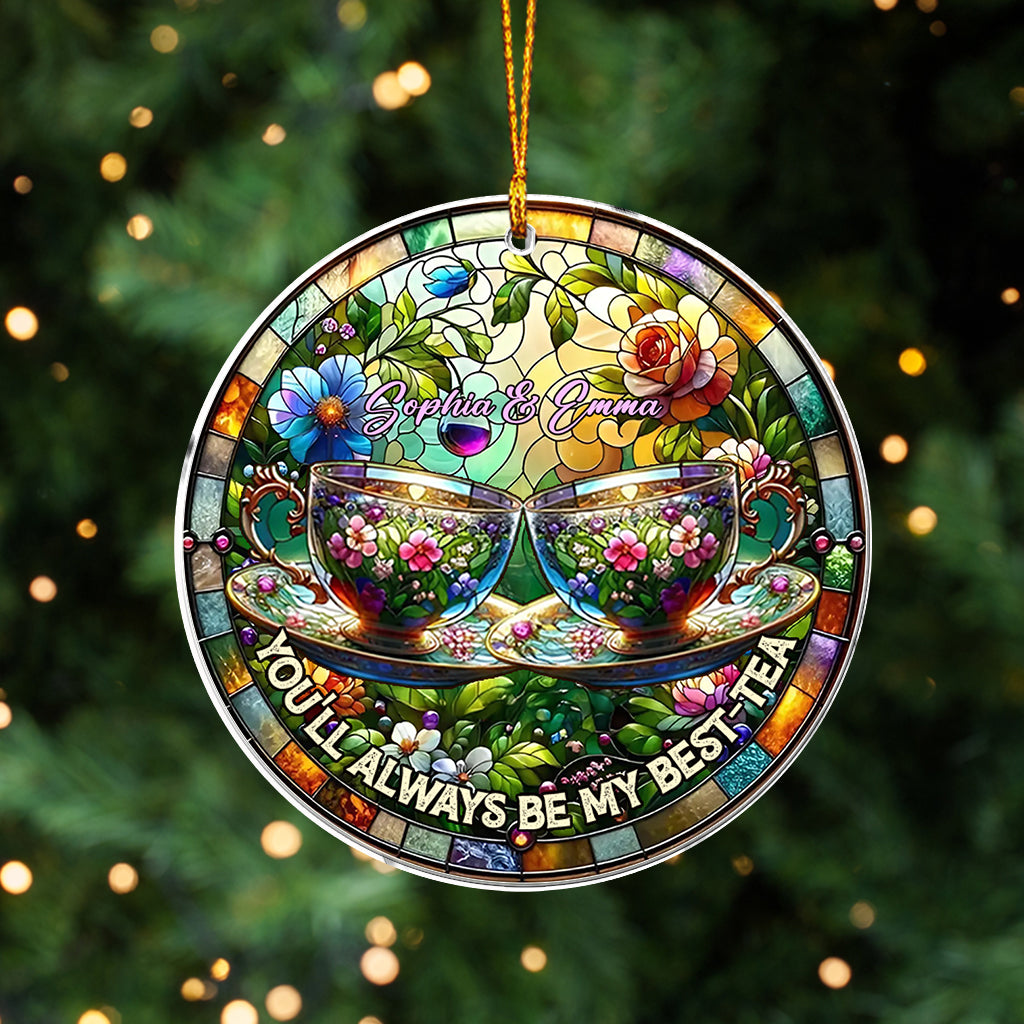 You'll Always Be My Best-tea - Personalized Bestie Custom Shaped Ornament