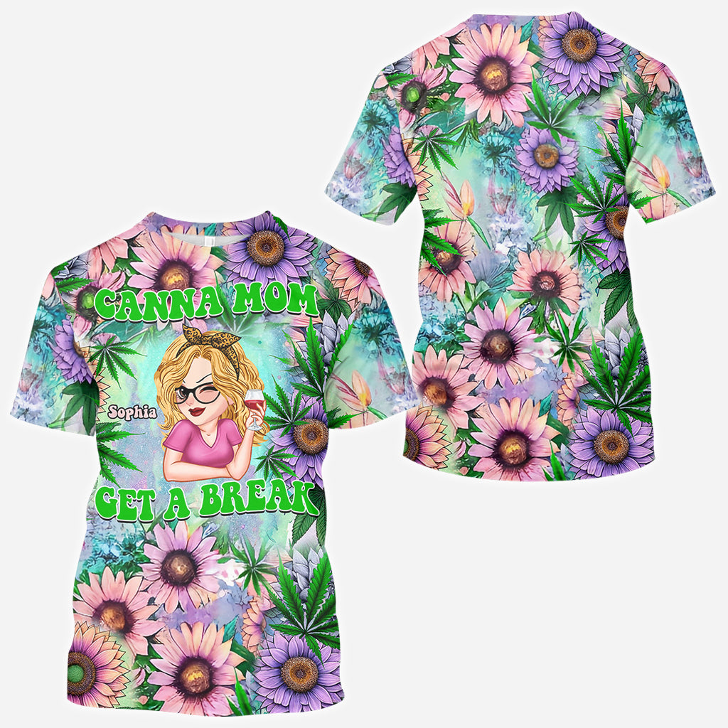 Cana Mom Get A Break - Personalized Weed All Over Shirt