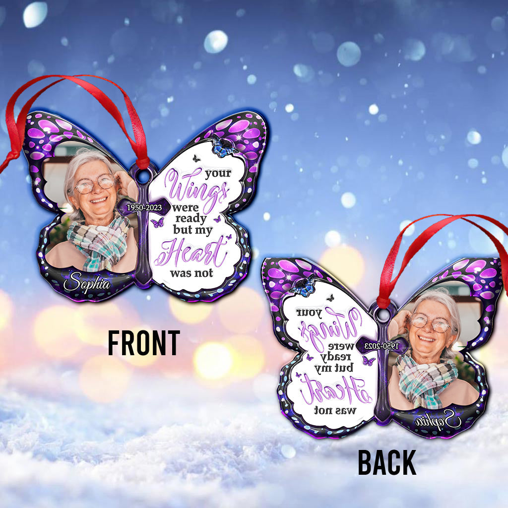 Your Wings Were Ready But My Heart Was Not - Personalized Memorial Ornament