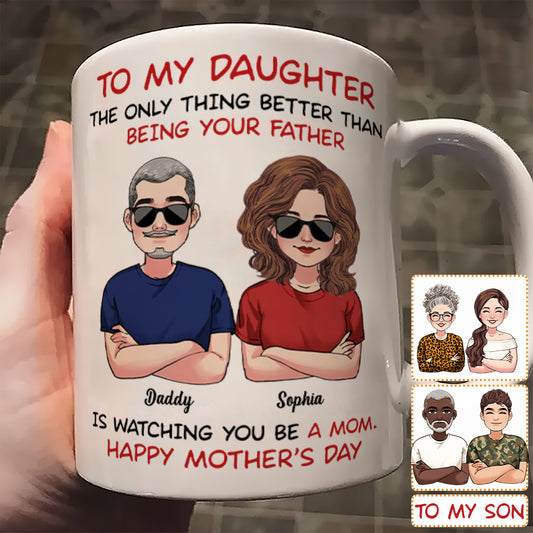 Bonne fête des Mères à ma fille ! Bonne fête des Pères à mon fils ! - Mug personnalisé pour ma fille