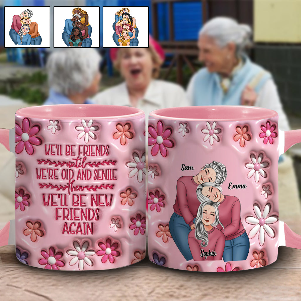 On sera amis jusqu'à la vieillesse et la sénile - Mug personnalisé pour meilleure amie