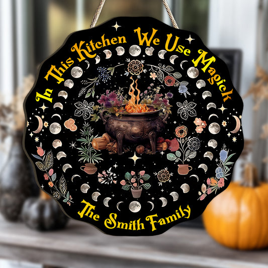 In This Kitchen We Use Magick - Personalized Witch Custom Shaped Wood Sign