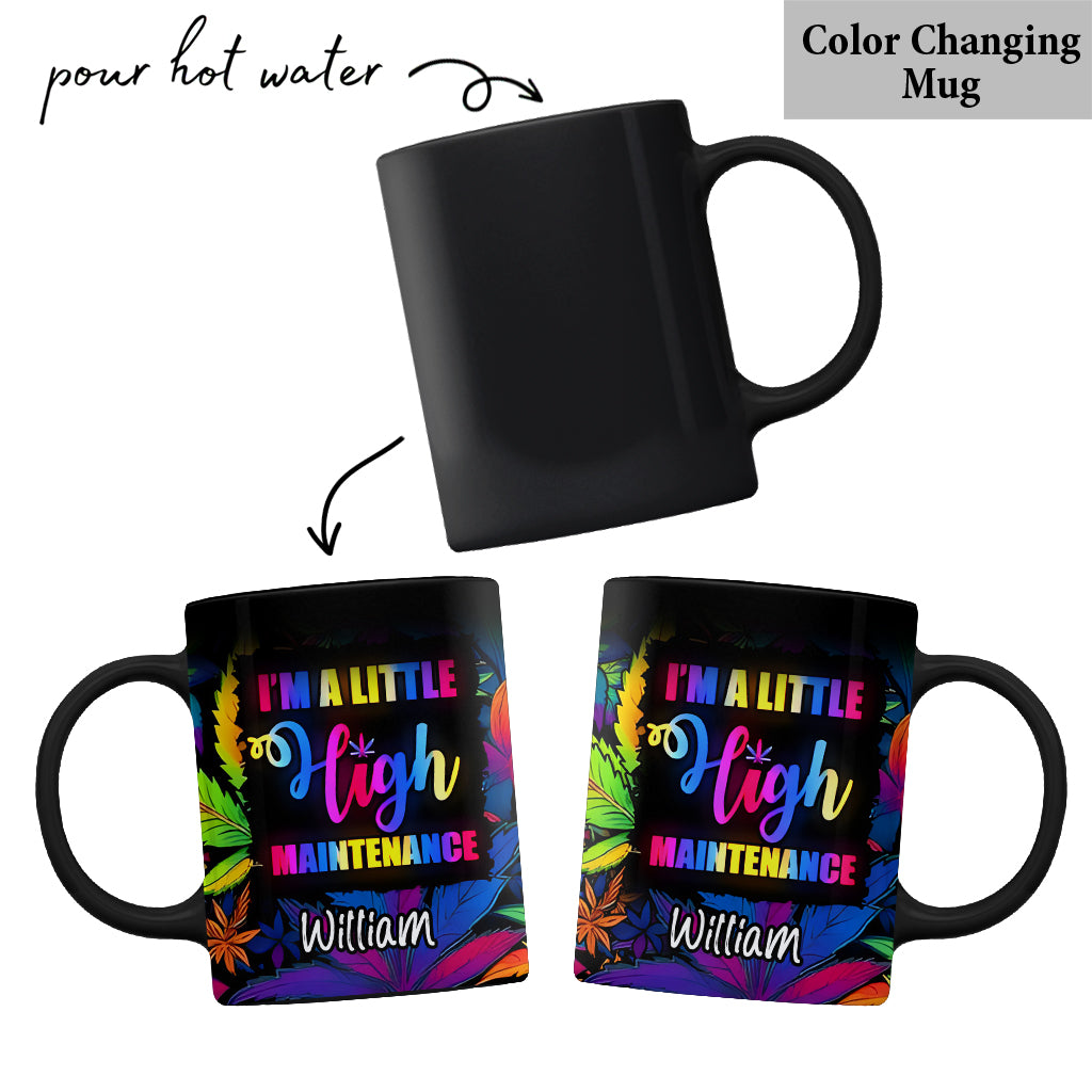 I'm A Little High Maintenance - Personalized Weed Mug