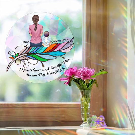 I Know Heaven Is A Beautiful Place Because They Have My Son Husban Dad - Personalized Memorial Suncatcher Decal