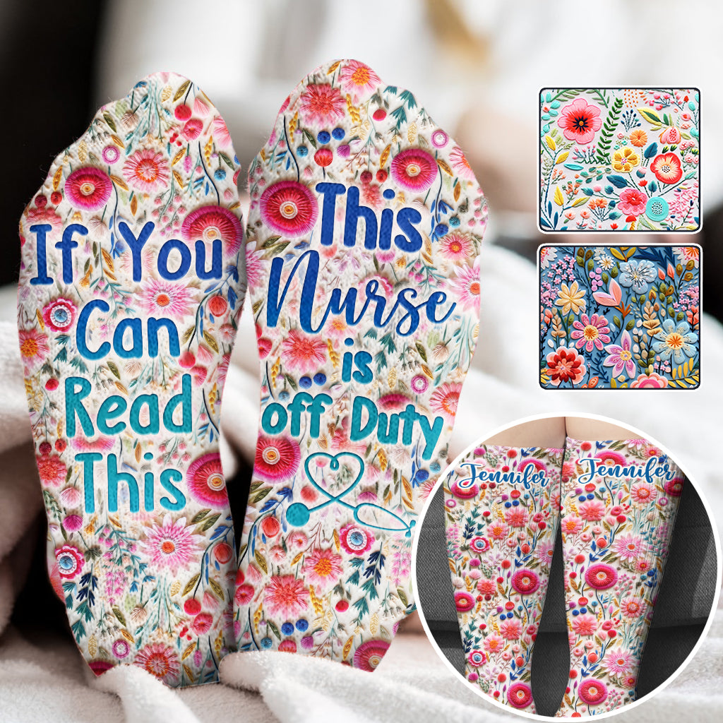 Si vous pouvez lire ceci, cette infirmière est hors service - Chaussettes d'infirmière personnalisées à motif floral