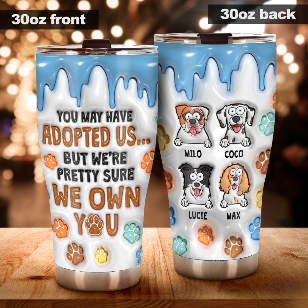 Tu m'as peut-être adopté, mais je suis presque sûr que tu m'appartiens - Gobelet isotherme personnalisé pour chien
