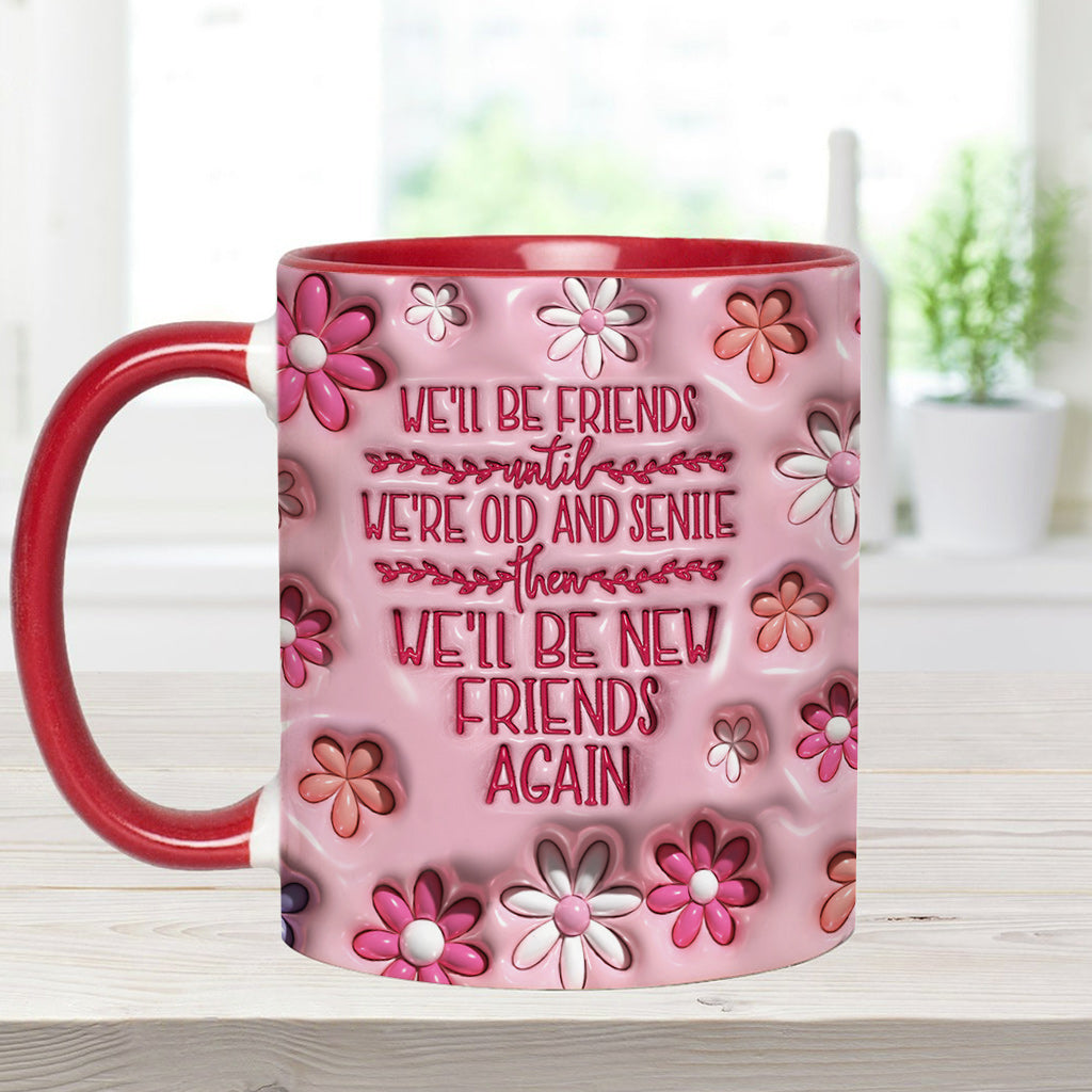 On sera amis jusqu'à la vieillesse et la sénile - Mug personnalisé pour meilleure amie