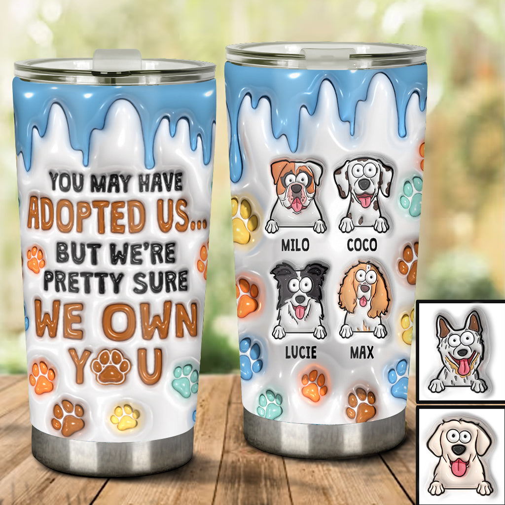 Tu m'as peut-être adopté, mais je suis presque sûr que tu m'appartiens - Gobelet isotherme personnalisé pour chien