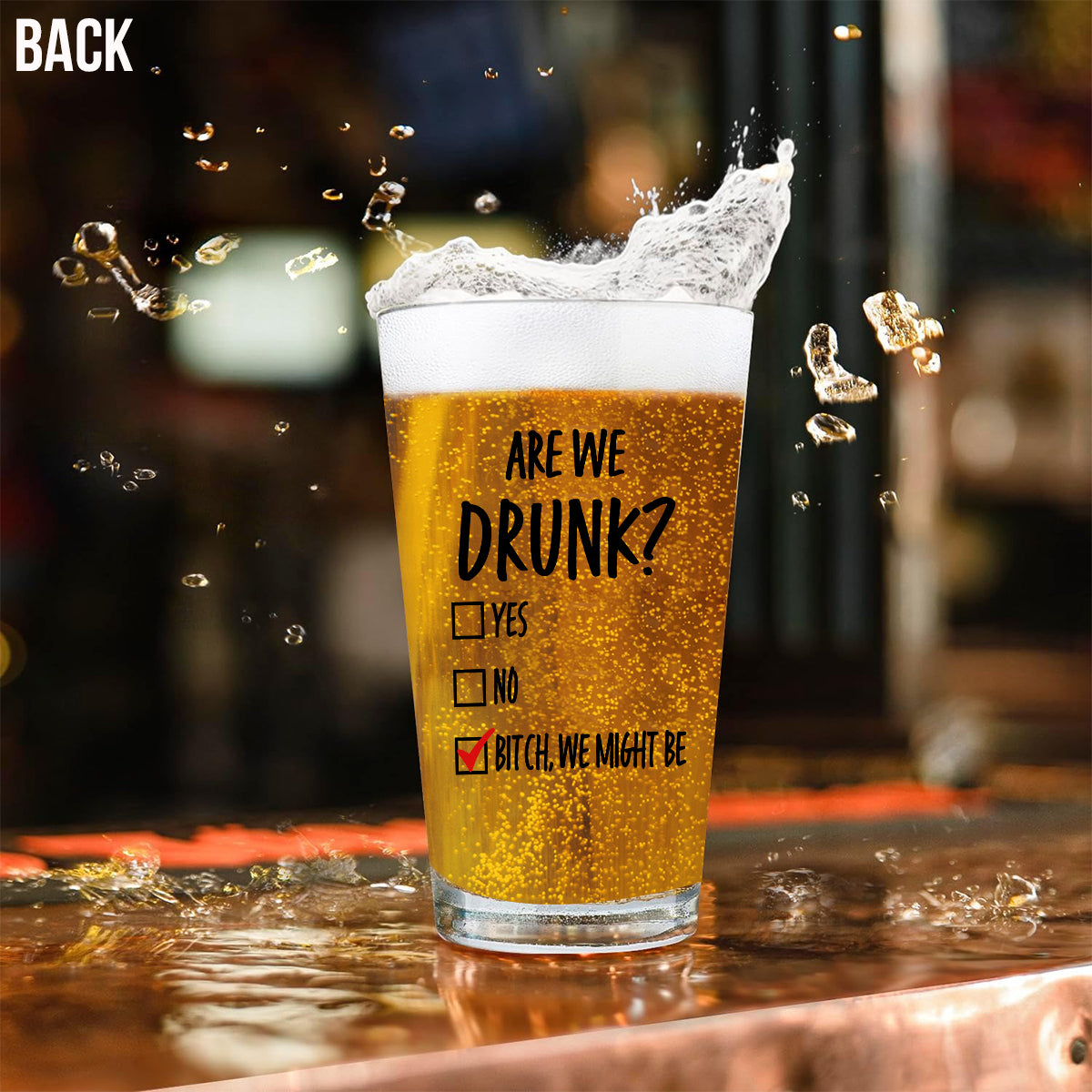 Are We Drunk - Personalized Bestie Beer Glass