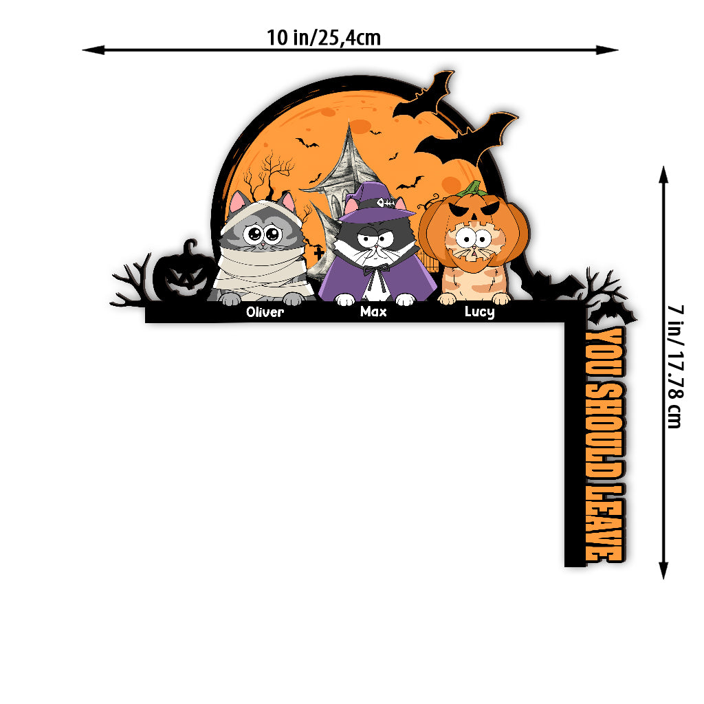 You Should Leave - Personalized Cat Door Frame Decoration