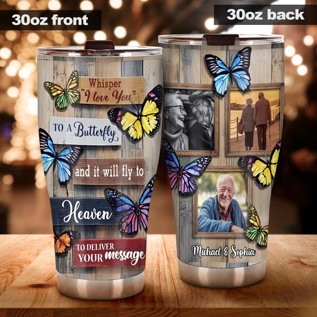 Whisper I Love You To A Butterfly - Personalized Memorial Tumbler