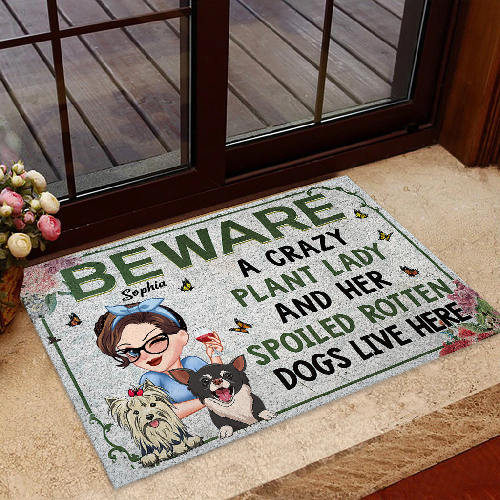 A Crazy Plant Lady & Her Spoiled Rotten Dogs Live Here - Personalized Gardening Doormat